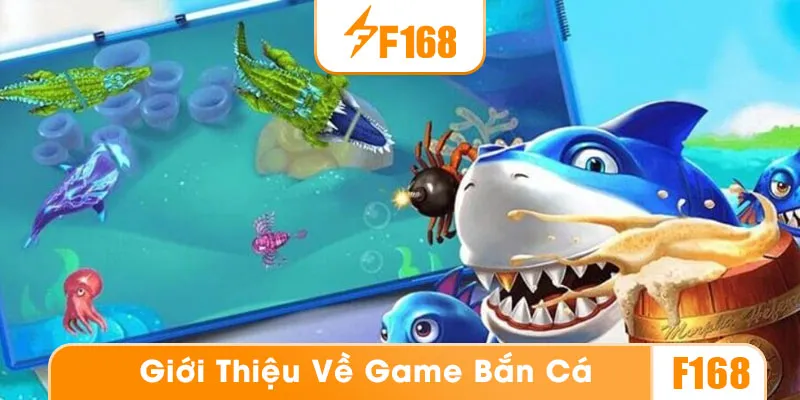 Bắn cá F168 là gì