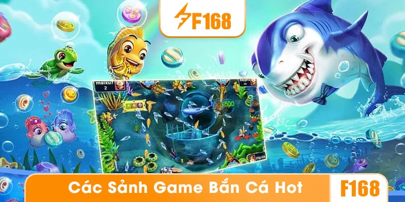 Bắn cá F168 có nhiều tựa game hot