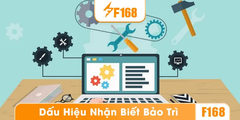 Dấu hiệu nhận biết nhà cái F168 đang bảo trì