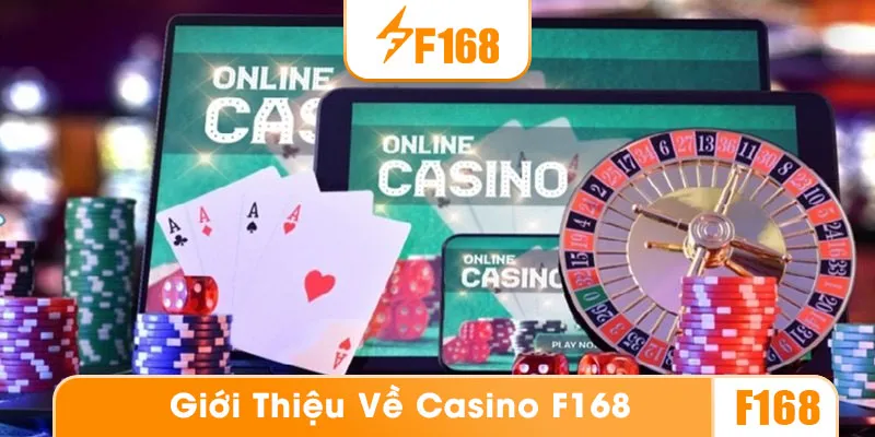 Những thông tin chung về sảnh casino tại F168