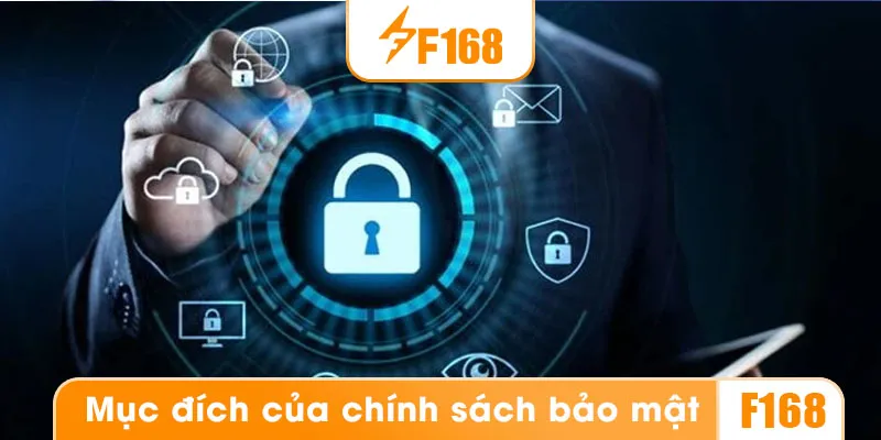 Mục đích của chính sách bảo mật F168