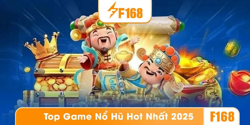 Top các game nổ hũ được yêu thích nhất tại F168