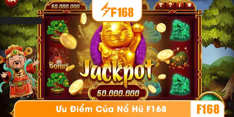 Ưu điểm của sảnh nổ hũ F168