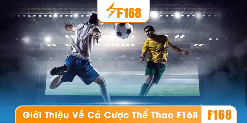 Thông tin chung về cá cược thể thao F168